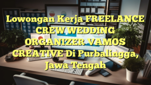 Lowongan Kerja FREELANCE CREW WEDDING ORGANIZER VAMOS CREATIVE Di Purbalingga, Jawa Tengah