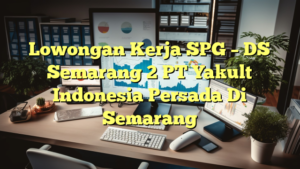 Lowongan Kerja SPG – DS Semarang 2 PT Yakult Indonesia Persada Di Semarang