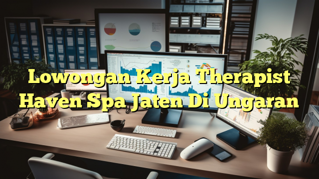 Lowongan Kerja Therapist Haven Spa Jaten Di Ungaran