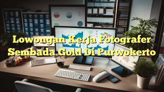 Lowongan Kerja Fotografer Sembada Gold Di Purwokerto