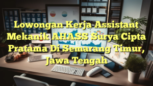 Lowongan Kerja Assistant Mekanik AHASS Surya Cipta  Pratama Di Semarang Timur, Jawa Tengah