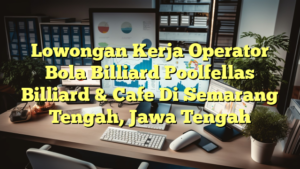 Lowongan Kerja Operator Bola Billiard Poolfellas Billiard & Cafe Di Semarang Tengah, Jawa Tengah