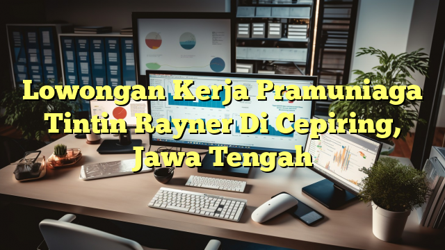 Lowongan Kerja Pramuniaga Tintin Rayner Di Cepiring, Jawa Tengah