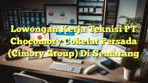 Lowongan Kerja Teknisi PT Chocomory Cokelat Persada (Cimory Group) Di Semarang