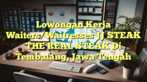 Lowongan Kerja Waiters/Waitresses JJ STEAK THE REAL STEAK Di Tembalang, Jawa Tengah