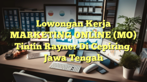 Lowongan Kerja MARKETING ONLINE (MO) Tintin Rayner Di Cepiring, Jawa Tengah