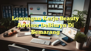 Lowongan Kerja Beauty Advisor DeBiuryn Di Semarang