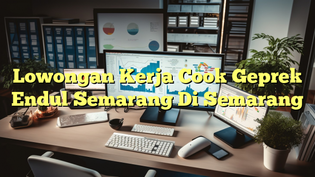 Lowongan Kerja Cook Geprek Endul Semarang Di Semarang