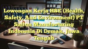 Lowongan Kerja HSE (Health, Safety, And Environment) PT Sailun Manufacturing Indonesia Di Demak, Jawa Tengah