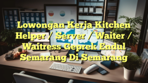 Lowongan Kerja Kitchen Helper / Server / Waiter / Waitress Geprek Endul Semarang Di Semarang