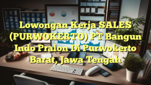 Lowongan Kerja SALES (PURWOKERTO) PT Bangun Indo Pralon Di Purwokerto Barat, Jawa Tengah