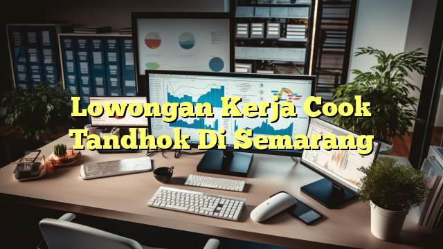 Lowongan Kerja Cook Tandhok Di Semarang