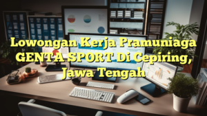 Lowongan Kerja Pramuniaga GENTA SPORT Di Cepiring, Jawa Tengah