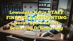 Lowongan Kerja STAFF FINANCE & ACCOUNTING Susan Spa & Resort Semarang Di Semarang