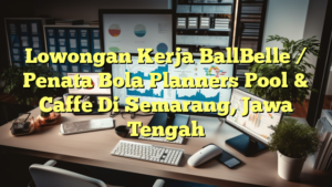 Lowongan Kerja BallBelle / Penata Bola Planners Pool & Caffe Di Semarang, Jawa Tengah