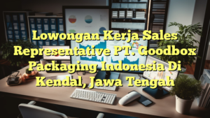 Lowongan Kerja Sales Representative PT. Goodbox Packaging Indonesia Di Kendal, Jawa Tengah