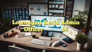 Lowongan Kerja Admin Officer 蘇州萬麗織造有限公司 Di