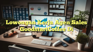 Lowongan Kerja Agen Sales GoodstartCoffee Di