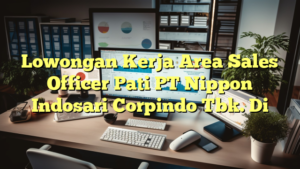 Lowongan Kerja Area Sales Officer Pati PT Nippon Indosari Corpindo Tbk. Di