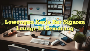 Lowongan Kerja Bar Sigaren Lounge Di Semarang