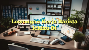 Lowongan Kerja Barista Ichizu Di