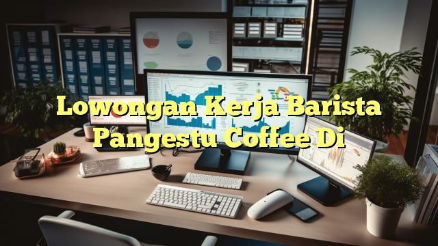 Lowongan Kerja Barista Pangestu Coffee Di