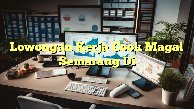 Lowongan Kerja Cook Magal Semarang Di