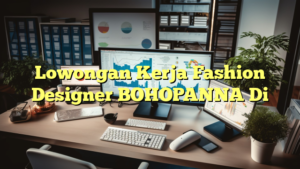 Lowongan Kerja Fashion Designer BOHOPANNA Di