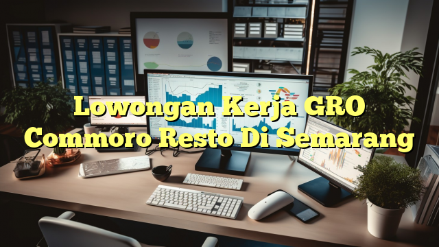 Lowongan Kerja GRO Commoro Resto Di Semarang