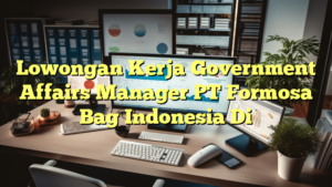 Lowongan Kerja Government Affairs Manager PT Formosa Bag Indonesia Di