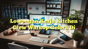 Lowongan Kerja Kitchen Crew Warkop Gelora Di