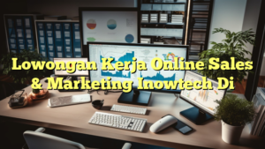 Lowongan Kerja Online Sales & Marketing Inowtech Di