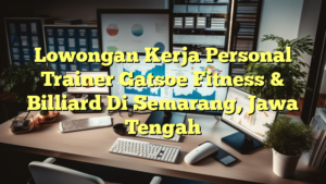 Lowongan Kerja Personal Trainer Gatsoe Fitness & Billiard Di Semarang, Jawa Tengah