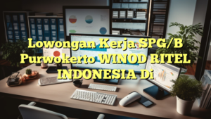 Lowongan Kerja SPG/B Purwokerto WINOD RITEL INDONESIA Di