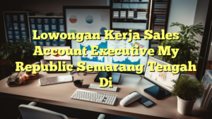 Lowongan Kerja Sales Account Executive My Republic Semarang Tengah Di