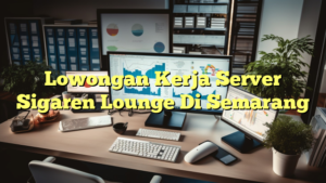 Lowongan Kerja Server Sigaren Lounge Di Semarang