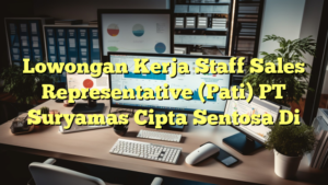 Lowongan Kerja Staff Sales Representative (Pati) PT Suryamas Cipta Sentosa Di