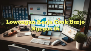 Lowongan Kerja Cook Burjo Ngegas Di