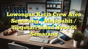 Lowongan Kerja Crew Area Semarang – Majapahit / Tlogosari Salad Nyoo Di Semarang