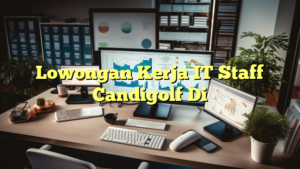 Lowongan Kerja IT Staff Candigolf Di