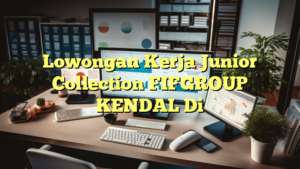 Lowongan Kerja Junior Collection FIFGROUP KENDAL Di