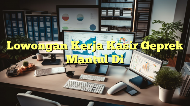 Lowongan Kerja Kasir Geprek Mantul Di