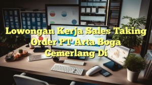 Lowongan Kerja Sales Taking Order PT Arta Boga Cemerlang Di