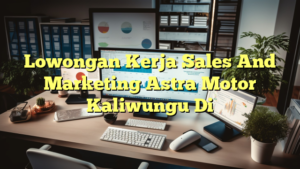 Lowongan Kerja Sales And Marketing Astra Motor Kaliwungu Di